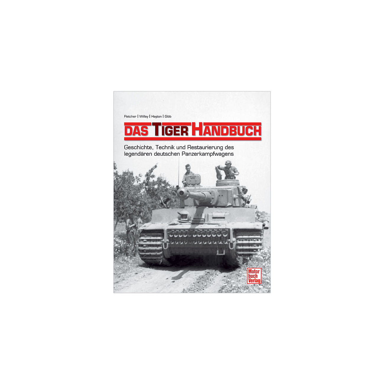 Das Tiger Handbuch - Geschichte, Technik....