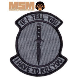 Mil-Spec Monkey If I Tell You I Have To Kill You Patch ACU