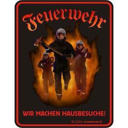 Metallschild Feuerwehr...wir machen Hausbesuche