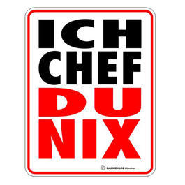 Metallschild "Ich Chef du nix"