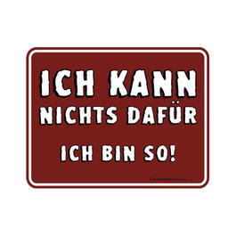 Metallschild "Ich bin so"