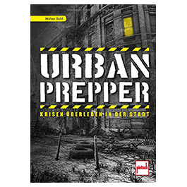 Urban Prepper - Krisen berleben in der Stadt