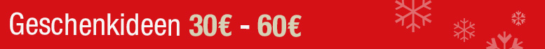 Geschenkideen 30 - 60 Euro Geschenkideen 30 - 60 Euro