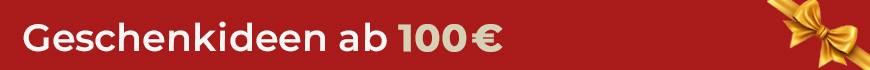 Geschenkideen ab 100 Euro Geschenkideen ab 100 Euro
