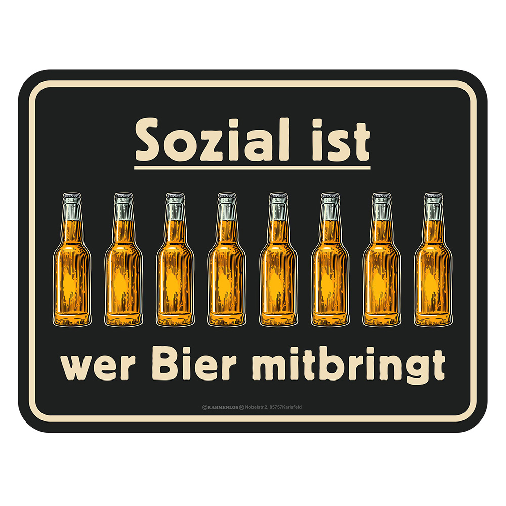 Blechschild Sozial ist, wer Bier mitbringt!