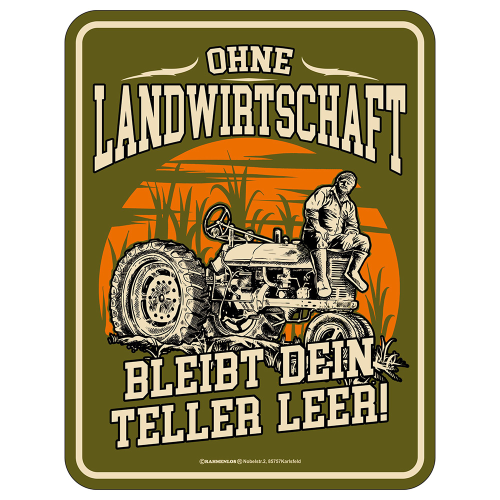 Blechschild Ohne Landwirtschaft...