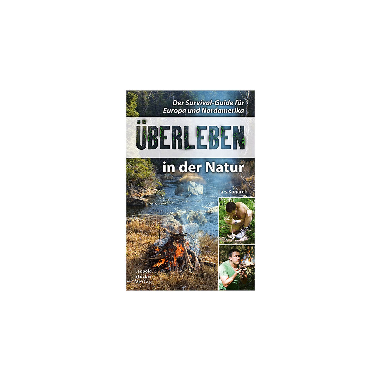 berleben in der Natur - Der Survival-Guide fr Europa und Nordamerika