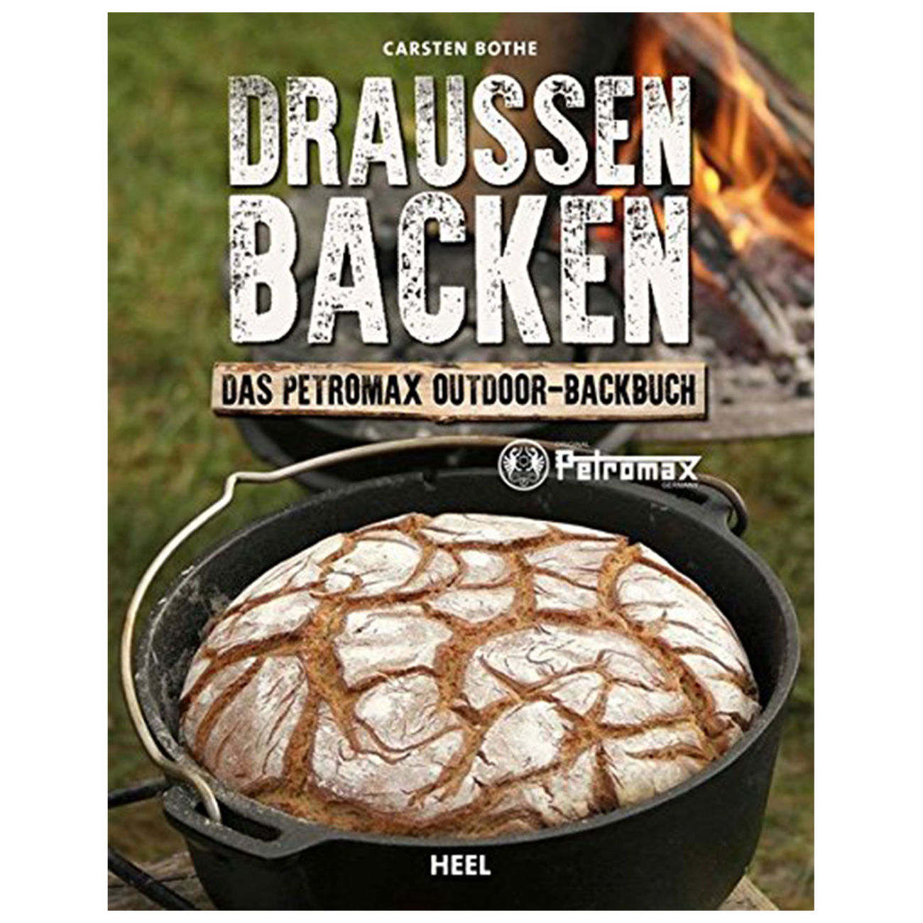 Drauen Backen - Das Petromax Outdoor-Backbuch