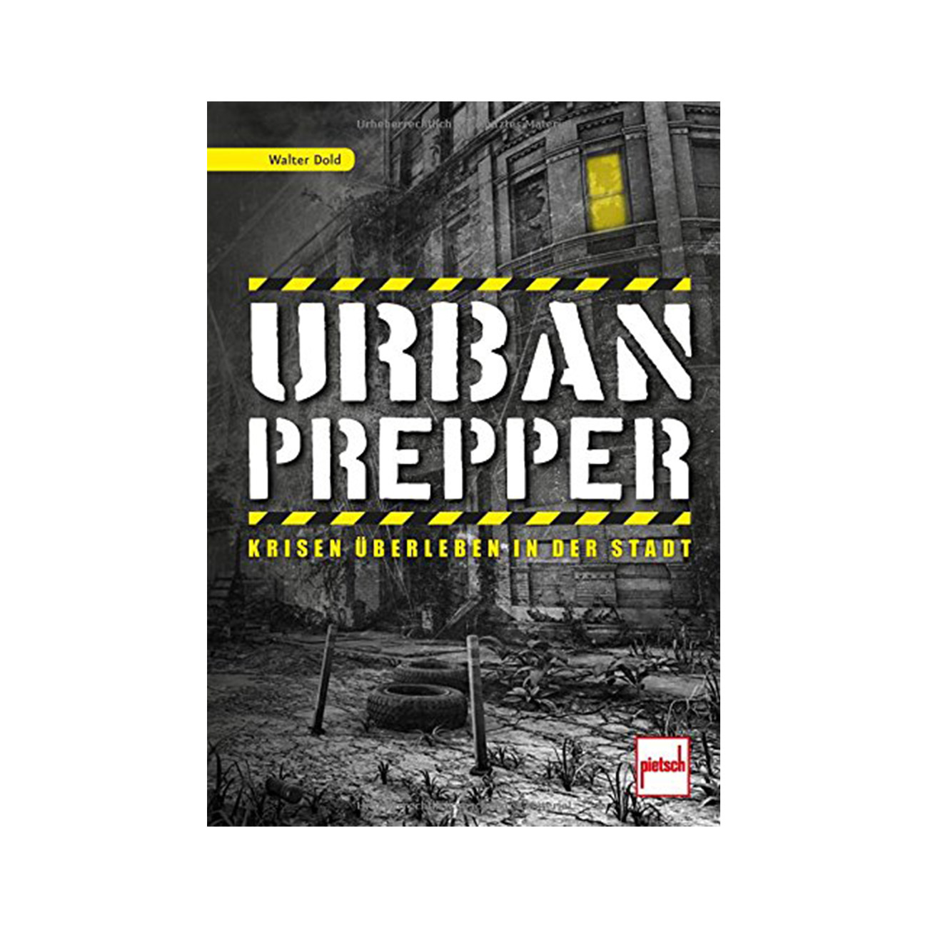 Urban Prepper - Krisen berleben in der Stadt