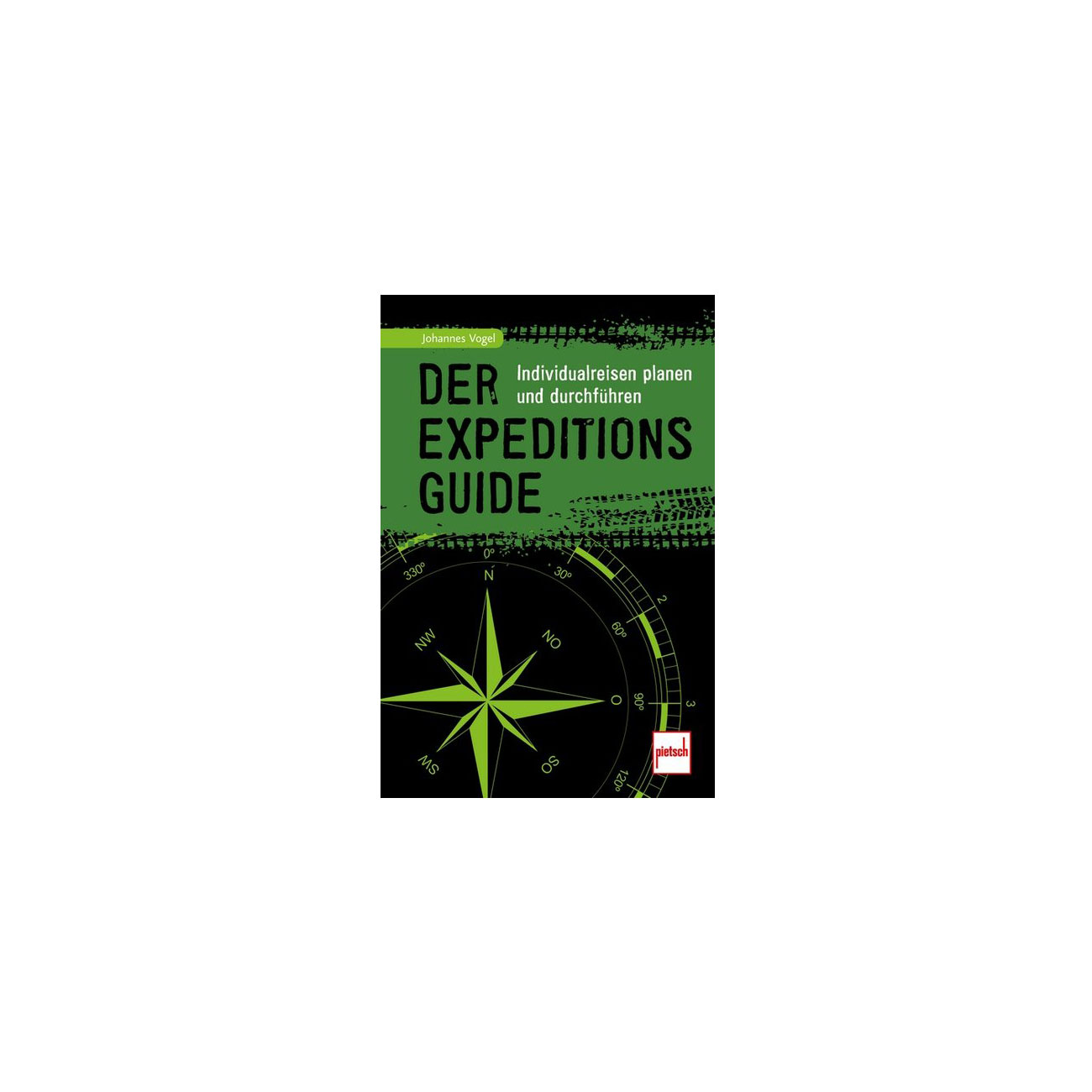 Der Expeditions Guide - Individualreise planen und durchfhren