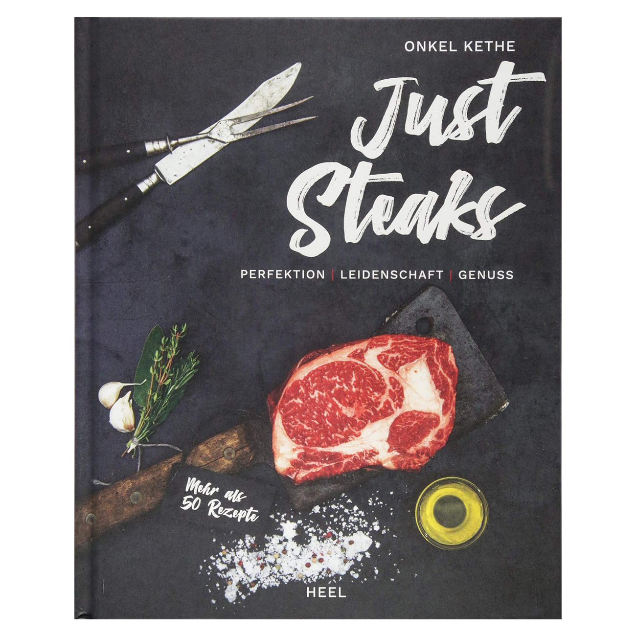 Just Steaks Perfektion, Leidenschaft, Genuss kaufen Kotte & Zeller