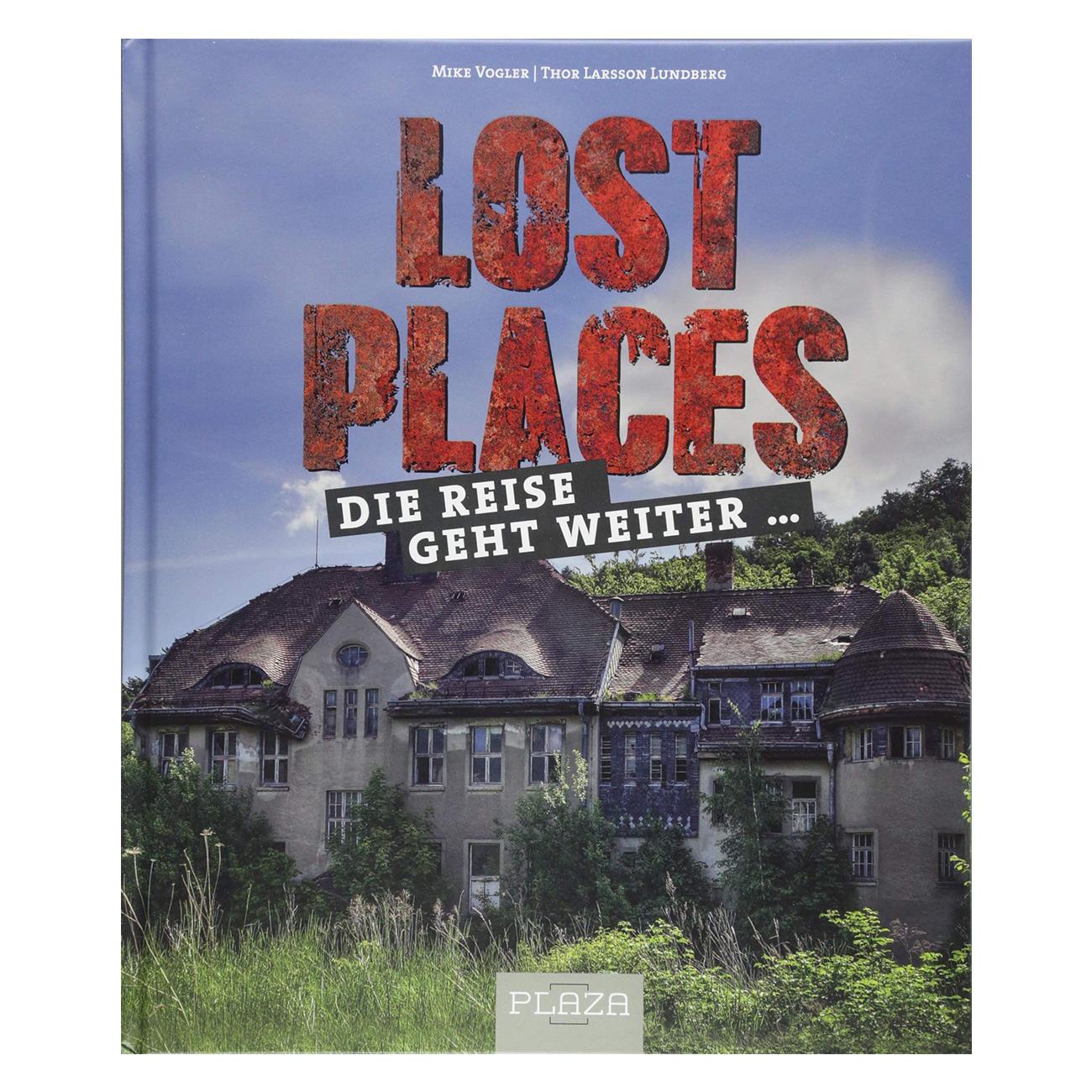 Lost Places - Die Reise geht weiter ...