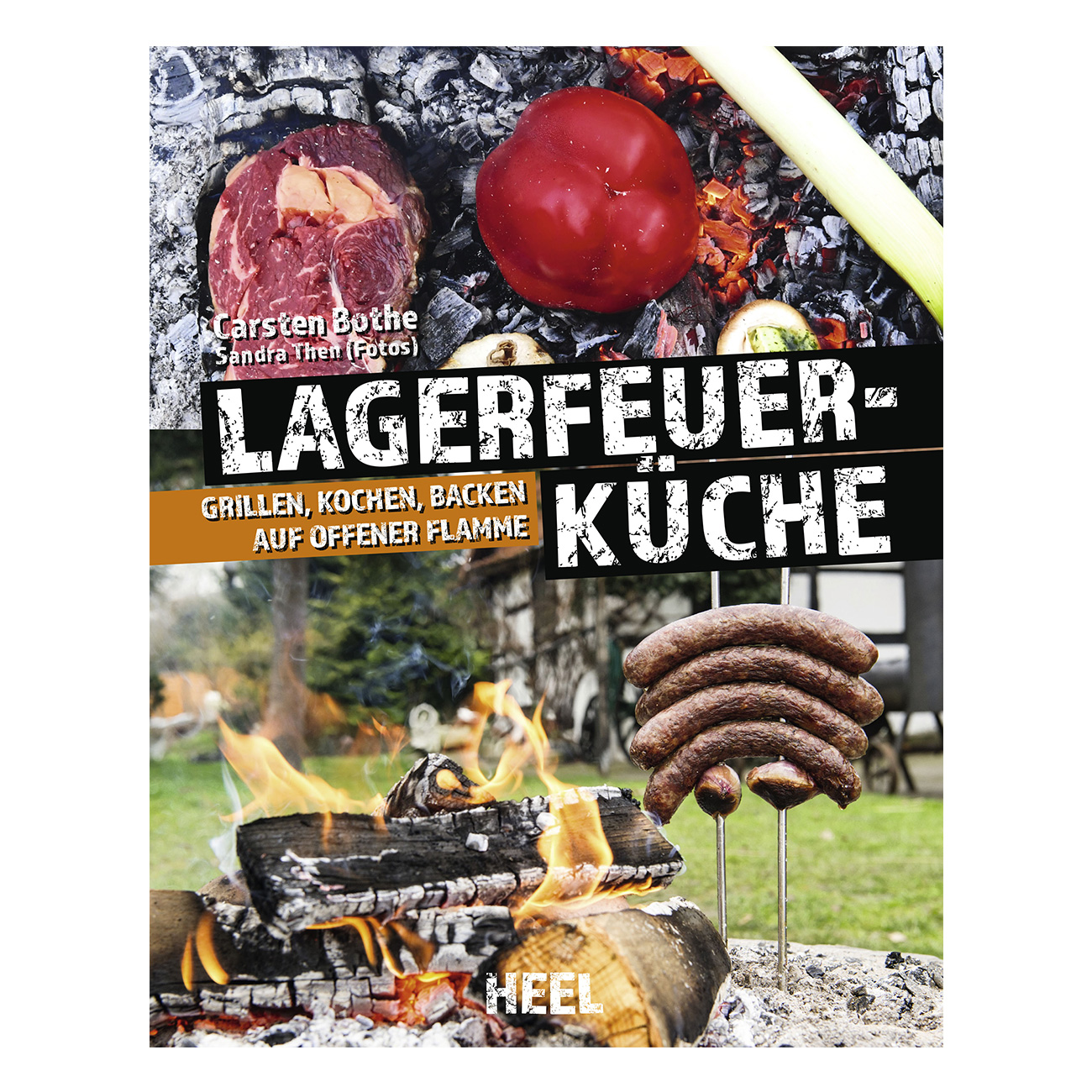 Lagerfeuerkche - Grillen, kochen, backen auf offener Flamme