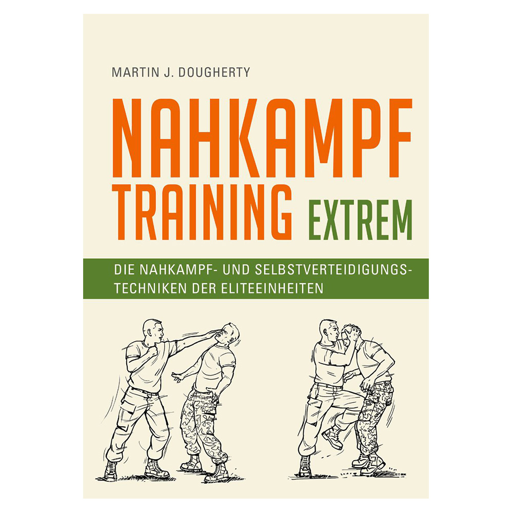 Buch Nahkampftraining extrem - der ultimative Leitfaden für alle, die auf alles vorbereitet sein wollen