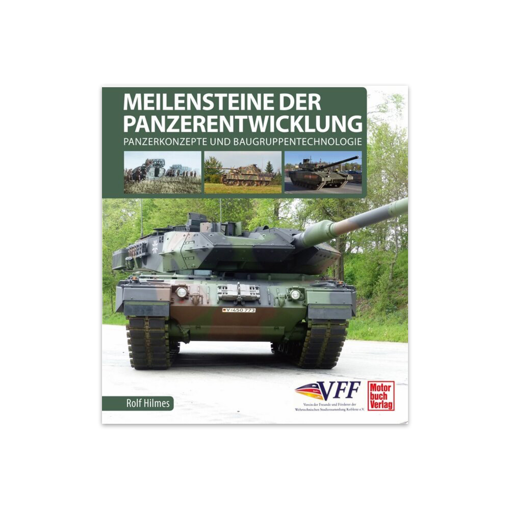 Meilensteine der Panzerentwicklung - Panzerkonzepte und Baugruppentechnologie