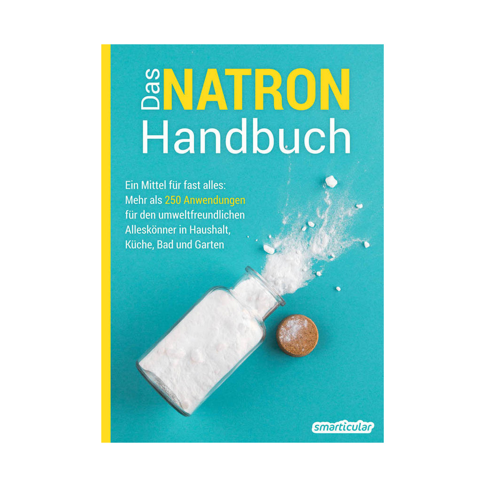 Das Natron Handbuch - Ein Mittel für fast alles!
