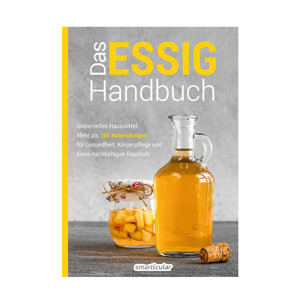 Das Essig Handbuch - Universelles Hausmittel