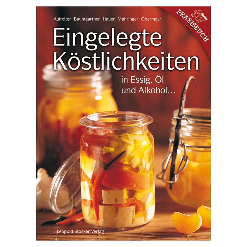 Eingelegte Kstlichkeiten in Essig, l und Alkohol...