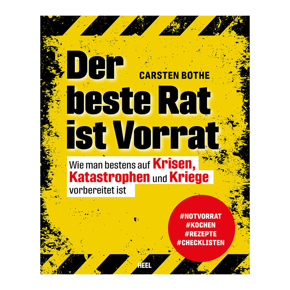 Der beste Rat ist Vorrat! - Wie man bestens auf Krisen, Katastrophen und Kriege vorbereitet ist.