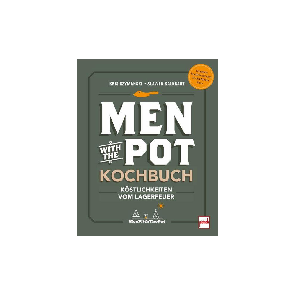 Men with the Pot Kochbuch - Kstlichkeiten vom Lagerfeuer