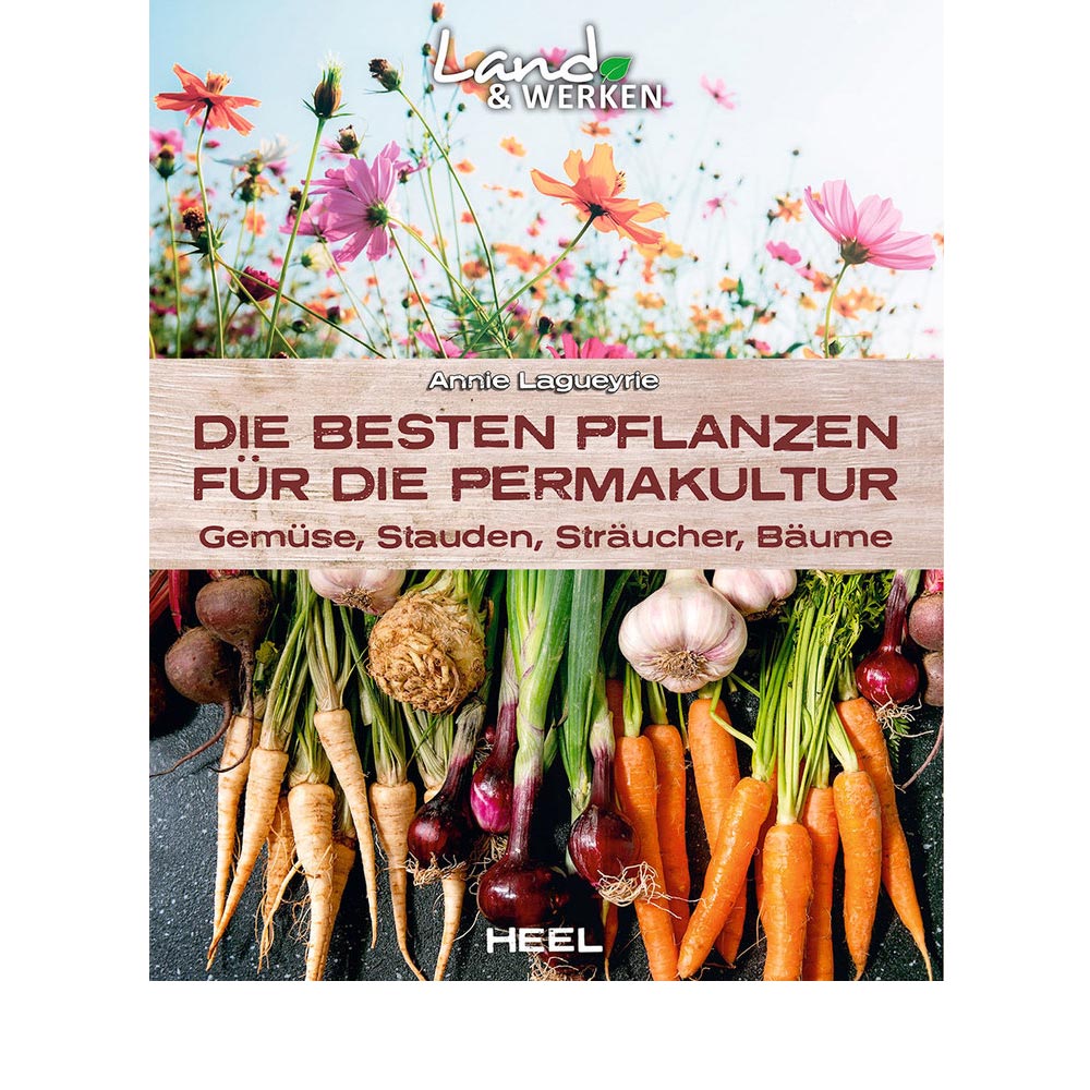 Die besten Pflanzen fr die Permakultur - Gemse, Stauden, Strucher, Bume