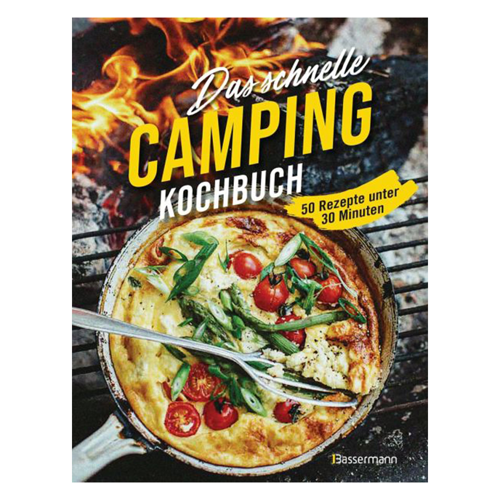 Das schnelle Camping Kochbuch - 50 Rezepte unter 30 Minuten