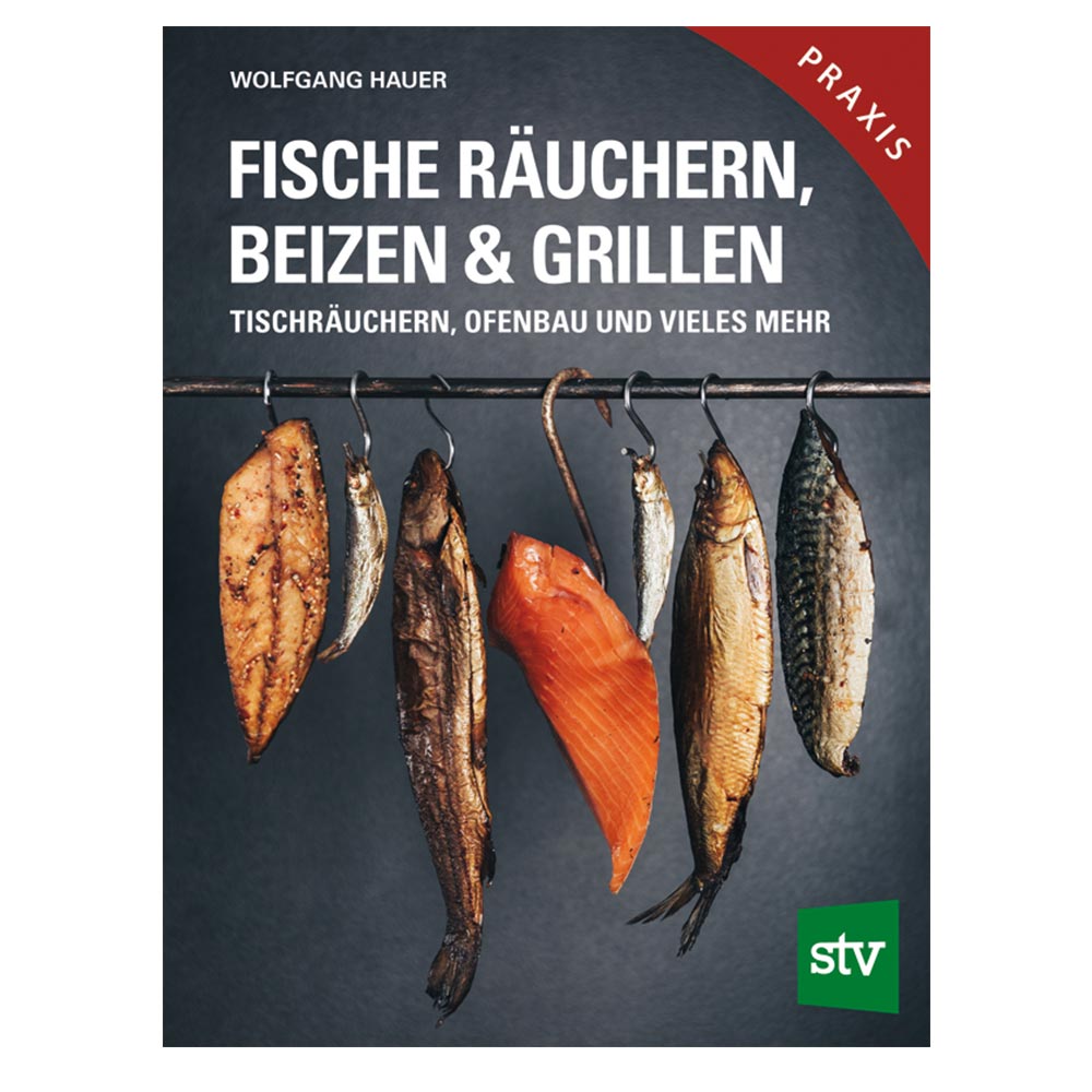 Fische ruchern, beizen & grillen - Tischruchern, Ofenbau und vieles mehr