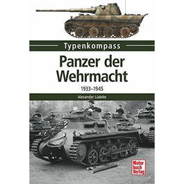 Panzer der Wehrmacht Band 1 1933-1945