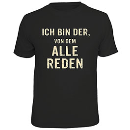 Rahmenlos T-Shirt Ich bin der, von dem alle Reden