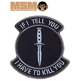 Mil-Spec Monkey Patch mit Klettflche If I Tell You I Have To Kill You swat
