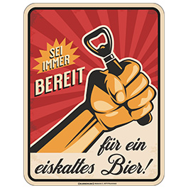 Blechschild Sei immer bereit fr ein eiskaltes Bier!