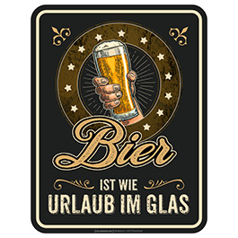 Blechschild Bier ist wie Urlaub im Glas