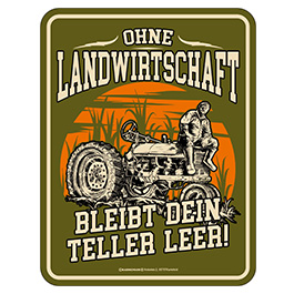 Blechschild Ohne Landwirtschaft...