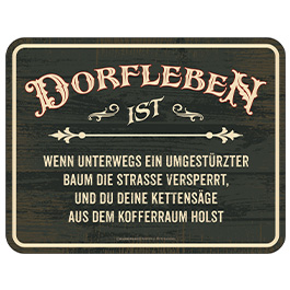 Blechschild Dorfleben ist...