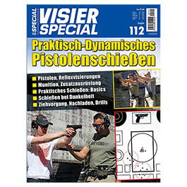 Visier Special Ausgabe 112 - Praktisches-Dynamisches Pistolenschieen