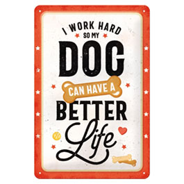 Blechschild Better Dog Life 20x30 cm
