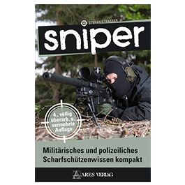 Sniper - Militärisches und polizeiliches Scharfschützenwissen