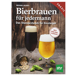 Bierbrauen für jedermann - Das Standardwerk für Einsteiger!