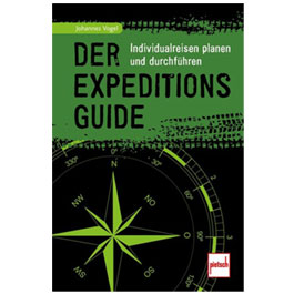 Der Expeditions Guide - Individualreise planen und durchfhren