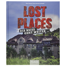 Lost Places - Die Reise geht weiter ...