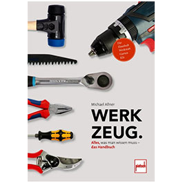 Werkzeug. - Alles, was man wissen muss - das Handbuch