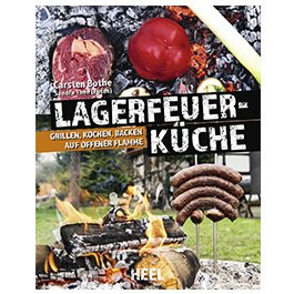 Lagerfeuerkche - Grillen, kochen, backen auf offener Flamme