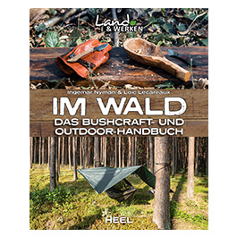 Im Wald - Das Bushcraft- und Outdoorhandbuch