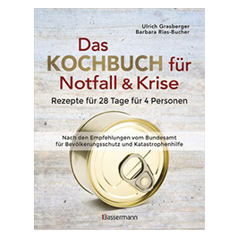 Das Kochbuch fr Notfall & Krise - Rezepte fr 28 Tage fr 4 Personen