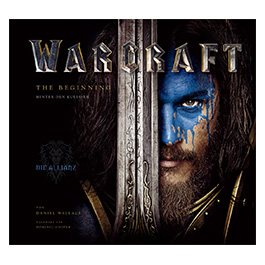Warcraft The Beginning - Hinter den Kulissen