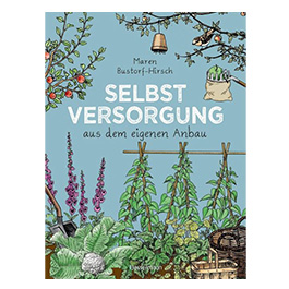 Selbstversorgung aus dem eigenen Anbau