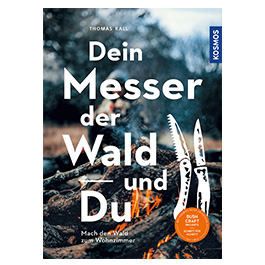 Dein Messer, der Wald und Du - Mach den Wald zum Wohnzimmer