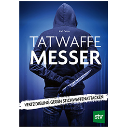 Tatwaffe Messer - Verteidigung gegen Stichwaffenattacken