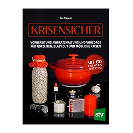 Krisensicher - Gut gerstet fr Krisenzeiten