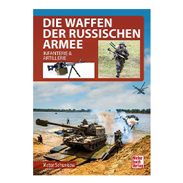 Die Waffen der Russischen Armee - Infanterie & Artillerie